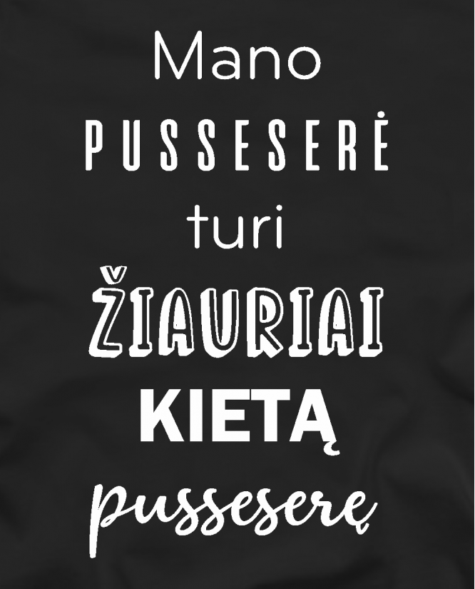  Marškinėliai  Žiauriai kieta pusseserė